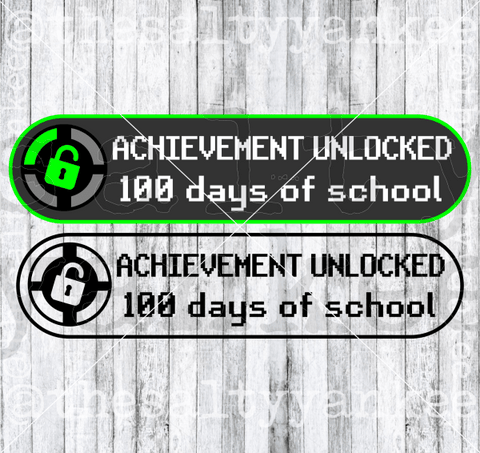 100Th Day Of School Achievement Unlocked Svg And Png File Download Downloads