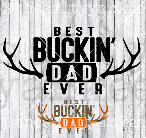 Best Buckin Dad Svg And Png File Download Downloads