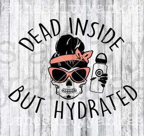 Dead Inside But Hydrated Sugar Skull Messy Bun Svg And Png File Download Downloads