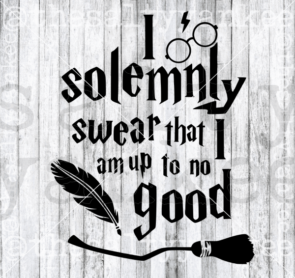 I Solemnly Swear I am up to No Good SVG and PNG File Download – The ...