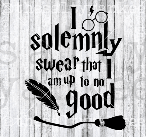 I Solemnly Swear Am Up To No Good Svg And Png File Download Downloads