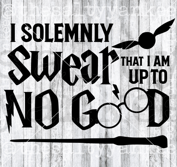 I Solemnly Swear Am Up To No Good Svg And Png File Download Downloads
