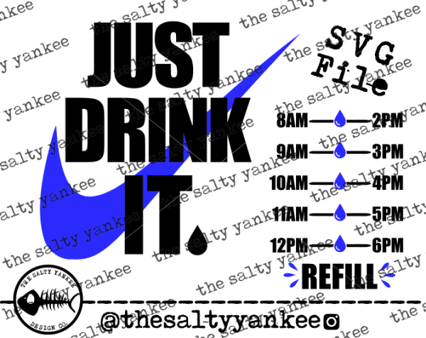 Just Drink It Water Bottle Tracker Svg And Png File Download Downloads