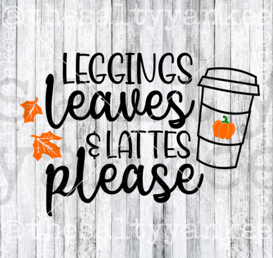 Leggings Leaves And Lattes Please Fall Autumn Svg Png File Download Downloads