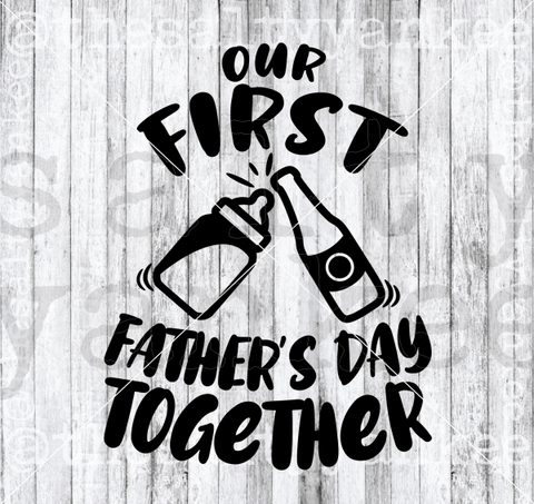Our First Fathers Day Together Svg And Png File Downloado Downloads