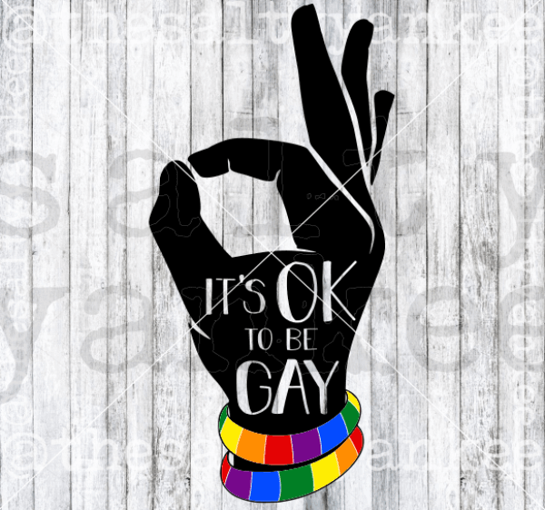 Pride Its Ok To Be Gay Svg And Png File Download