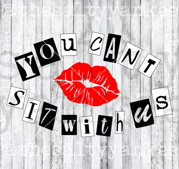 You Cant Sit With Us Svg And Png File Download Downloads