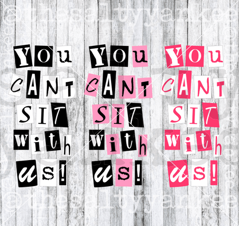 You Cant Sit With Us Svg And Png File Download Downloads